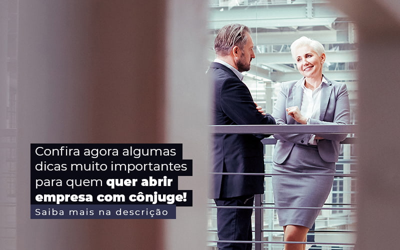 Confira Agora Algumas Dicas Muito Importantes Para Quem Quer Abrir Empresa Com Conjuge Post (1) - Contabilidade em Santos |